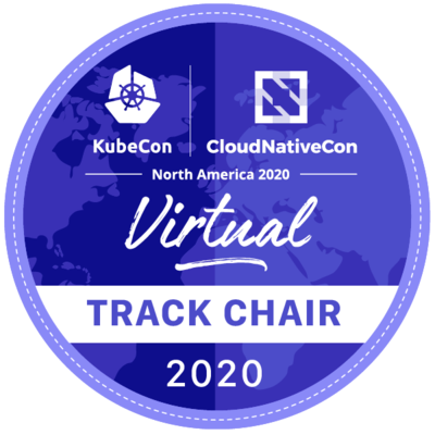 Track Chair: KubeCon + CloudNativeCon North America 2020