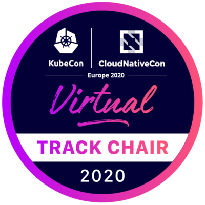 Track Chair: KubeCon + CloudNativeCon Europe 2020
